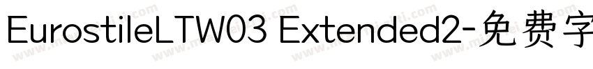 EurostileLTW03 Extended2字体转换